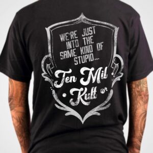 Ten Mil Kult T-Shirt Same kind of Stupid